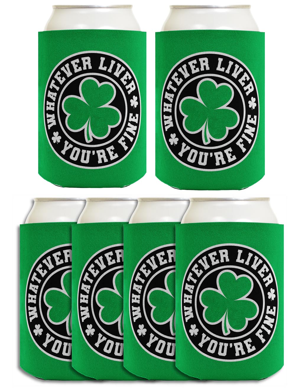 Shamrock Whatever Liver You're Fine Standard or Slim Can Thermocooler Drink Sleeve