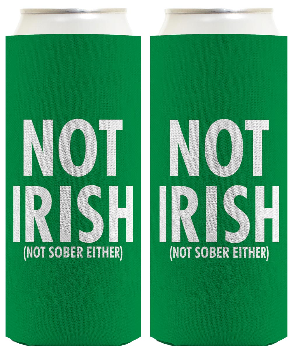 Not Irish Not Sober Standard or Slim Can Thermocooler Drink Sleeve
