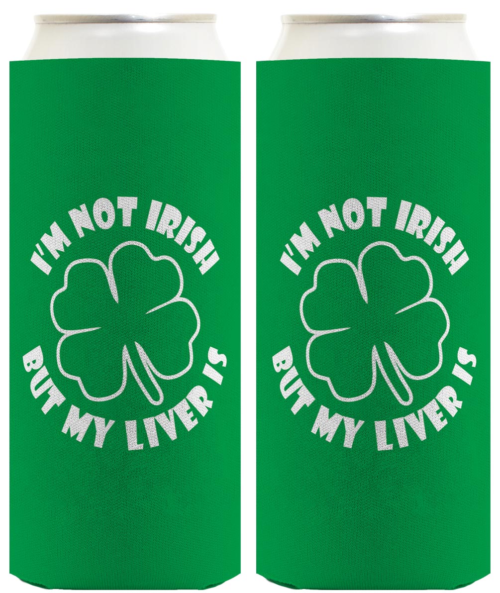 I'm Not Irish But My Liver Is Standard or Slim Can Thermocooler Drink Sleeve